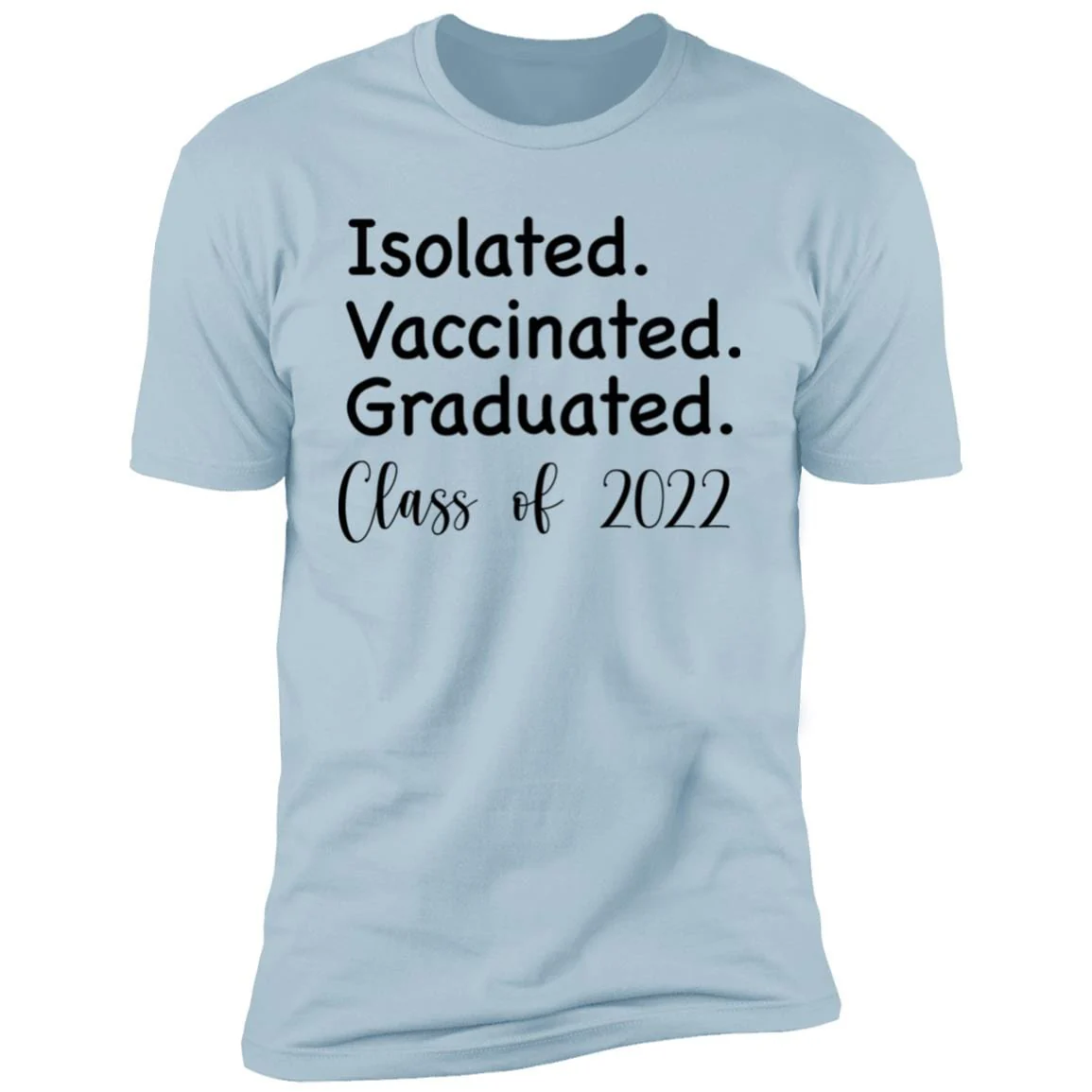 Isolated Vaccinated Graduated Class of 2022 Shirt - Image 6