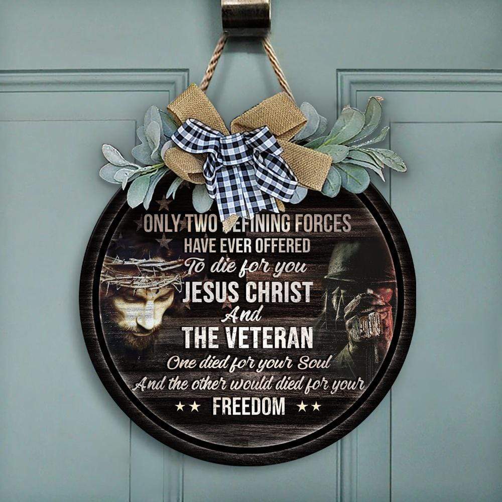 Only two defining forces have ever offered to die for you, Military Lover Gift, god love, jesus lover gift, Veteran Door Hanger HN590 - Image 3