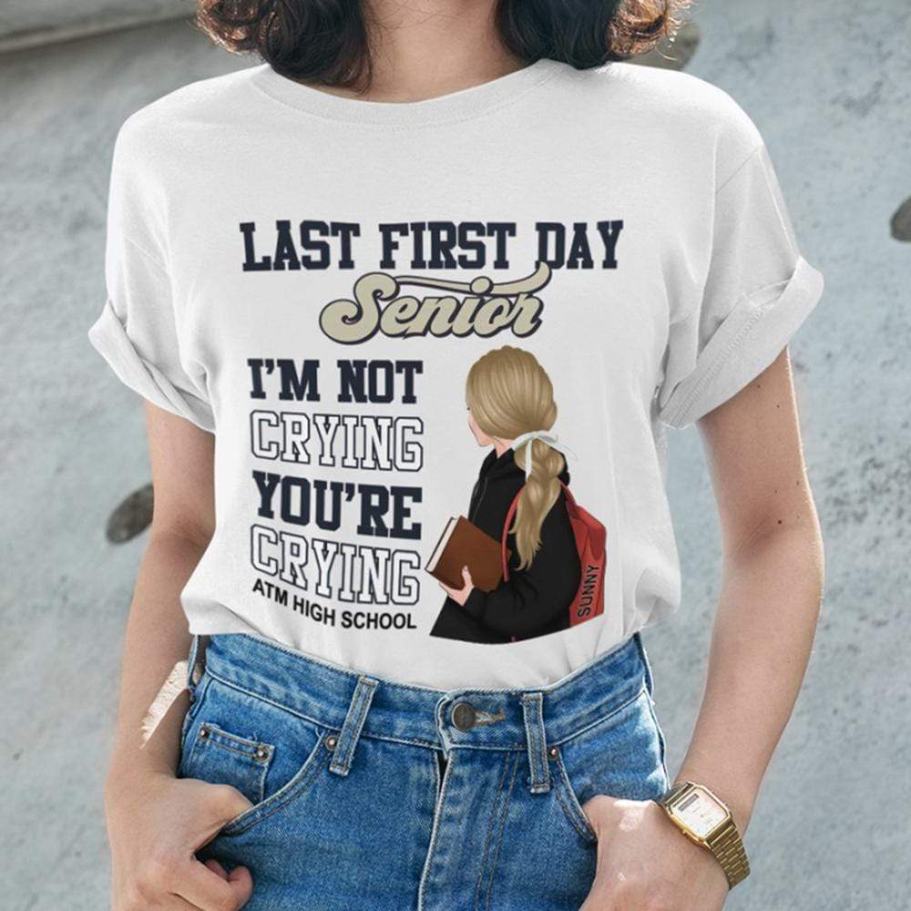 Last First Day Senior 2023 I'm Not Crying You're Crying Class Of 2023 Shirt - Image 3