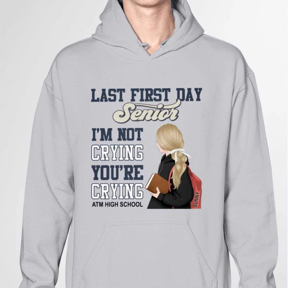 Last First Day Senior 2023 I'm Not Crying You're Crying Class Of 2023 Shirt - Image 4
