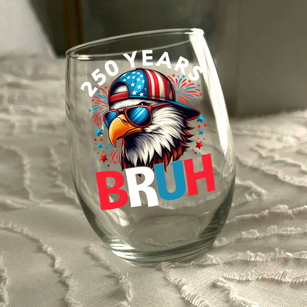 250 Years USA Bruh 250th Birthday 1776-2026 Eagle Flag Wine Glass HA75 897330 - Image 6