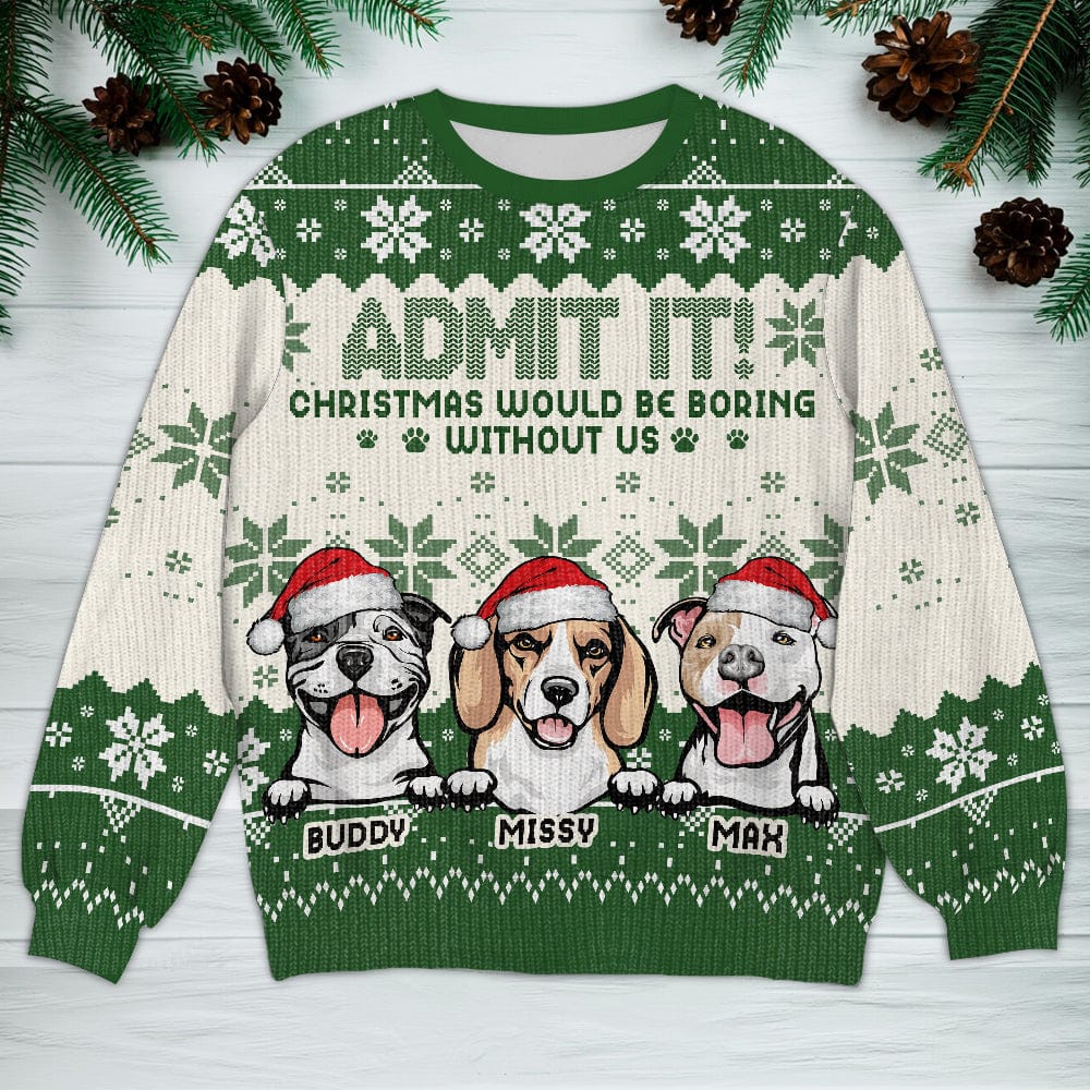 Christmas Would Be Boring Without Me Dog Personalized Ugly Sweater N304 HA75 891436 - Image 5