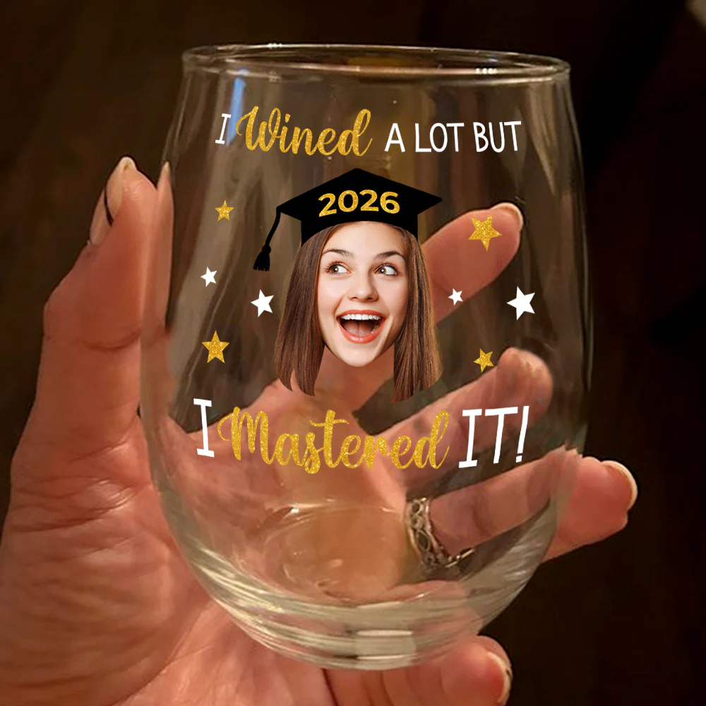 Custom Funny Face I Wined A Lot But I Mastered it Wine Glass Graduation Gift HA75 920496 - Image 4