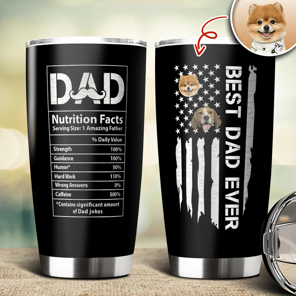 Custom Photo Best Dog Dad Ever Dad Nutrition Facts Dog Fat Tumbler HA75 890566 - Image 2