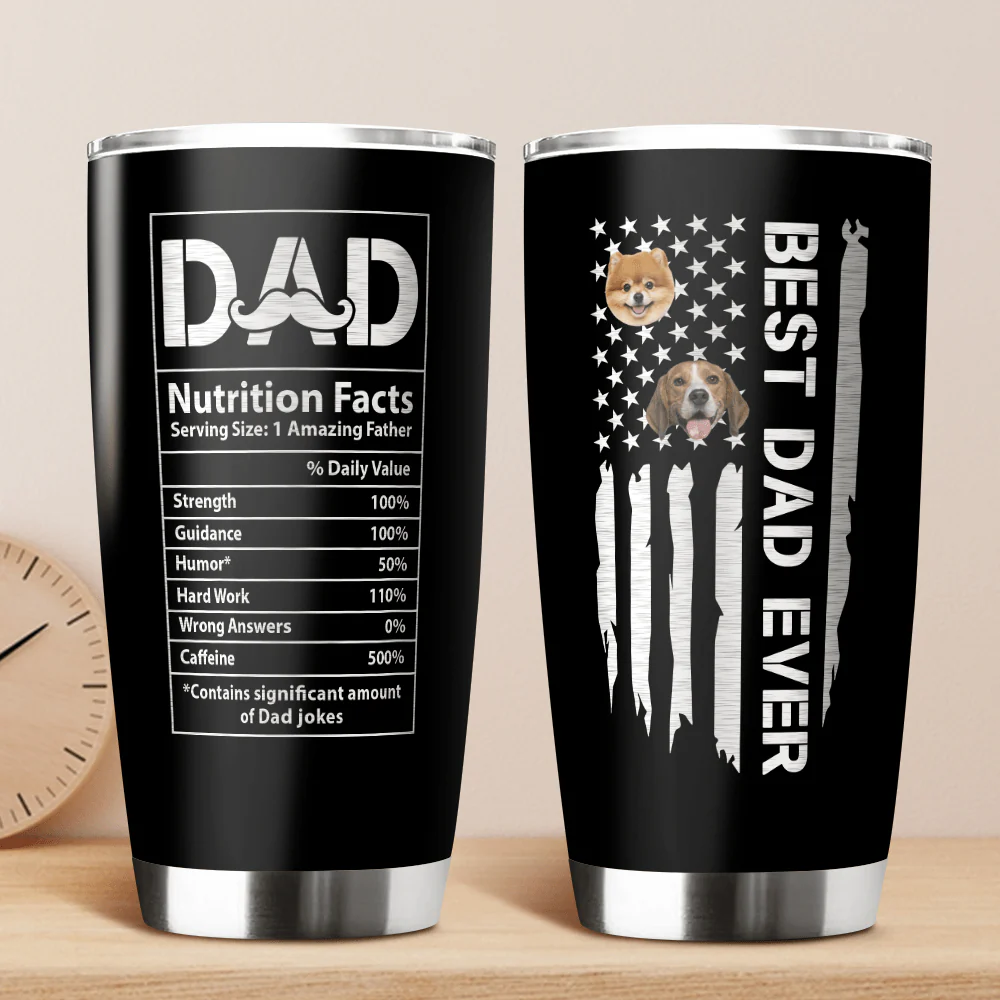 Custom Photo Best Dog Dad Ever Dad Nutrition Facts Dog Fat Tumbler HA75 890566 - Image 3