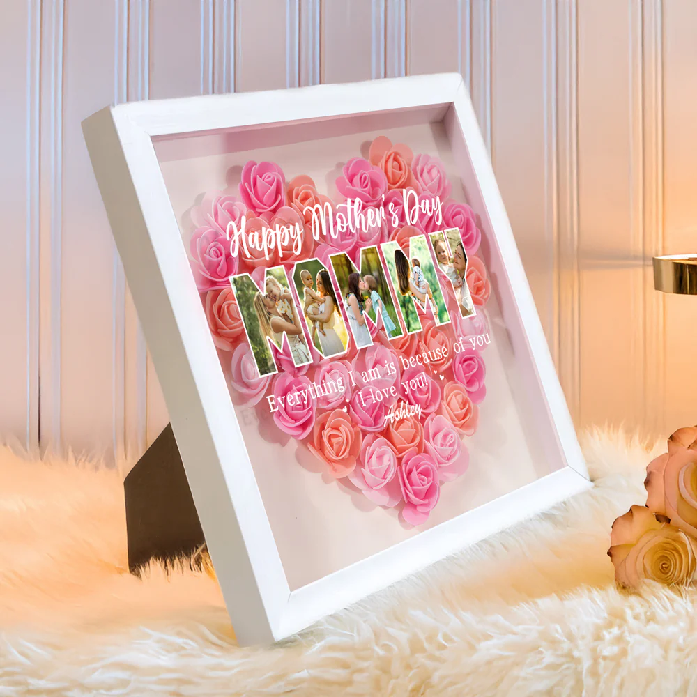 Custom Photo Everything I Am Is Because Of You Flower Shadow Box Mother's Day Gift HA75 892042 - Image 5
