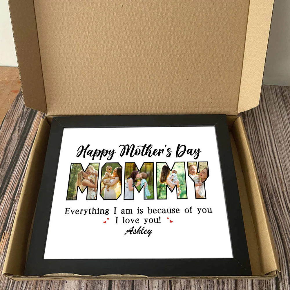 Custom Photo Everything I Am Is Because Of You Picture Frame Mother's Day Gift HA75 892108 - Image 3