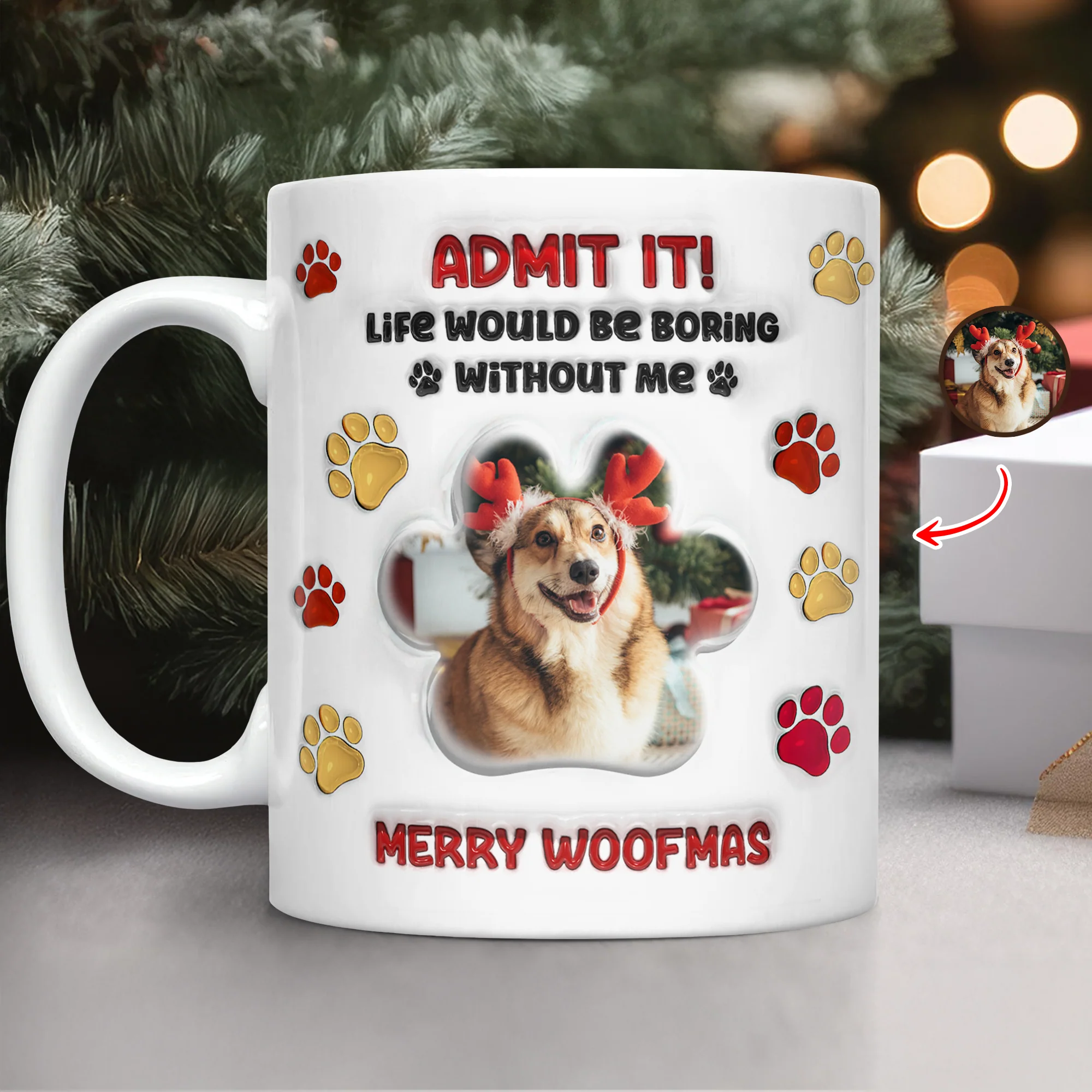 Custom Photo Life Would Be Boring Without Me Dog 3D Inflated Effect Printed Mug HA75 897990 - Image 4