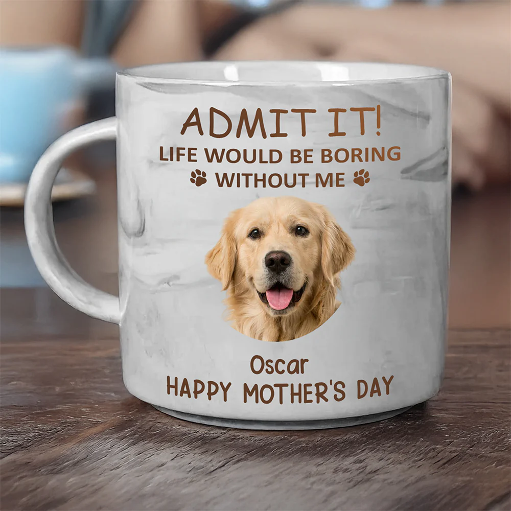 Custom Photo Life Would Be Boring Without Me Dog Cat Marble Mug HA75 891970 - Image 2