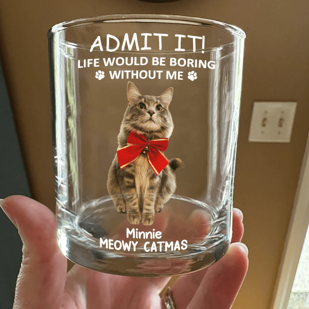 Custom Photo Life Would Be Boring Without Me Dog Cat Print Rock Glass HA75 891606 - Image 10