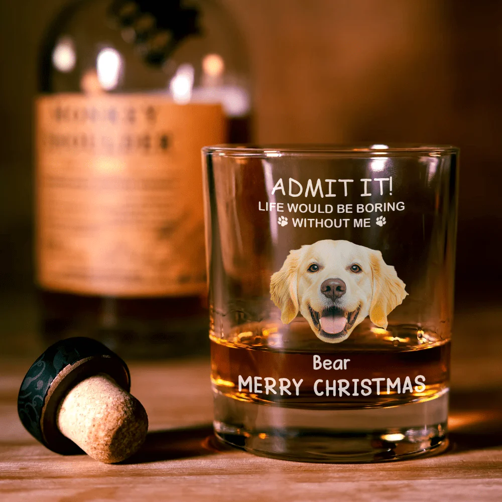 Custom Photo Life Would Be Boring Without Me Dog Print Rock Glass HA75 890746 - Image 3