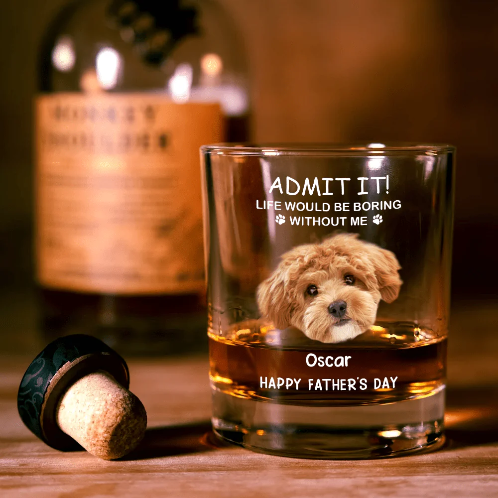 Custom Photo Life Would Be Boring Without Me Dog Print Rock Glass HA75 890746 - Image 9