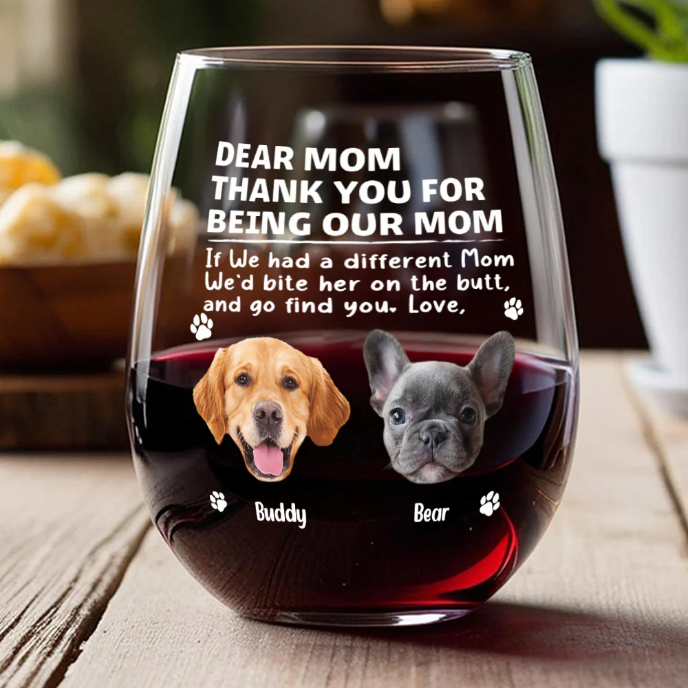 Custom Photo Thank You For Being Our Mom Dog Wine Glass Gift For Pet Lovers HA75 892178 - Image 3