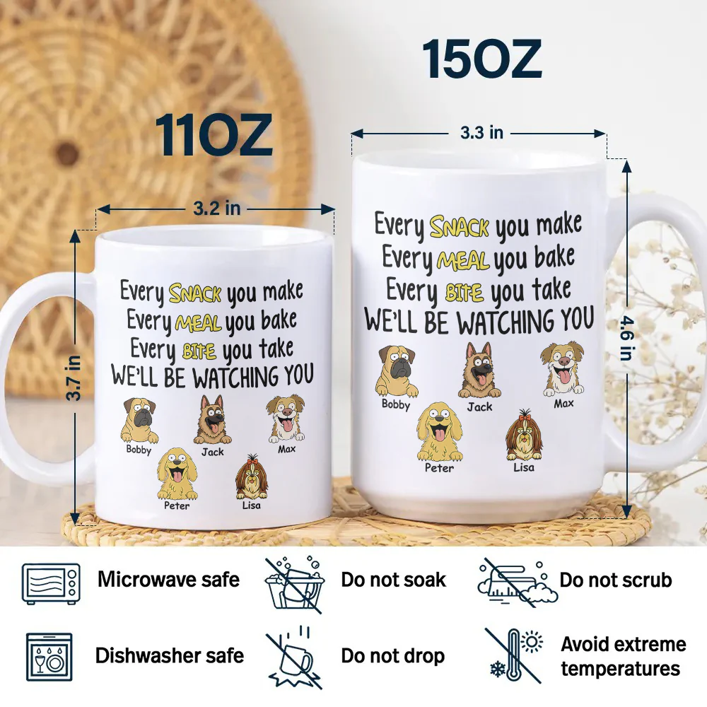Every Snack You Make, Funny Custom Mug, Personalized Gifts for Dog Lovers HA75 892162 - Image 7