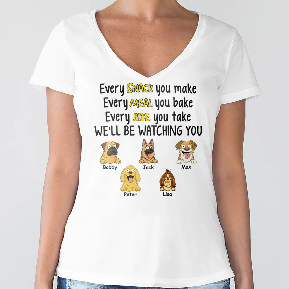 Every Snack You Make, Funny Custom Shirt, Personalized Gifts for Dog Lovers HA75 892160 - Image 7