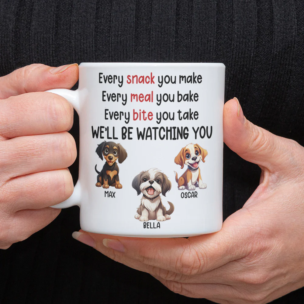 Every Snack You Make Personalized White Mug Funny Gift for Dog Lovers HA75 891964 - Image 3