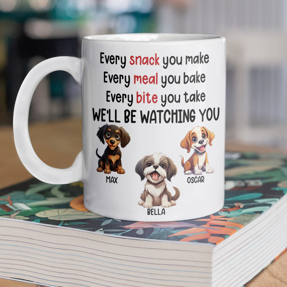 Every Snack You Make Personalized White Mug Funny Gift for Dog Lovers HA75 891964 - Image 6