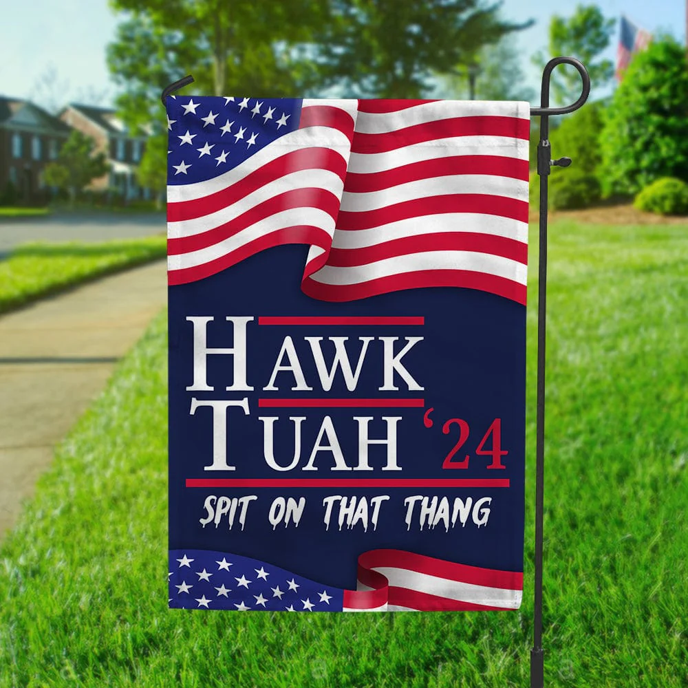 Hawk Tuah 24 Spit On That Thang Garden Flag HA75 890992 - Image 3