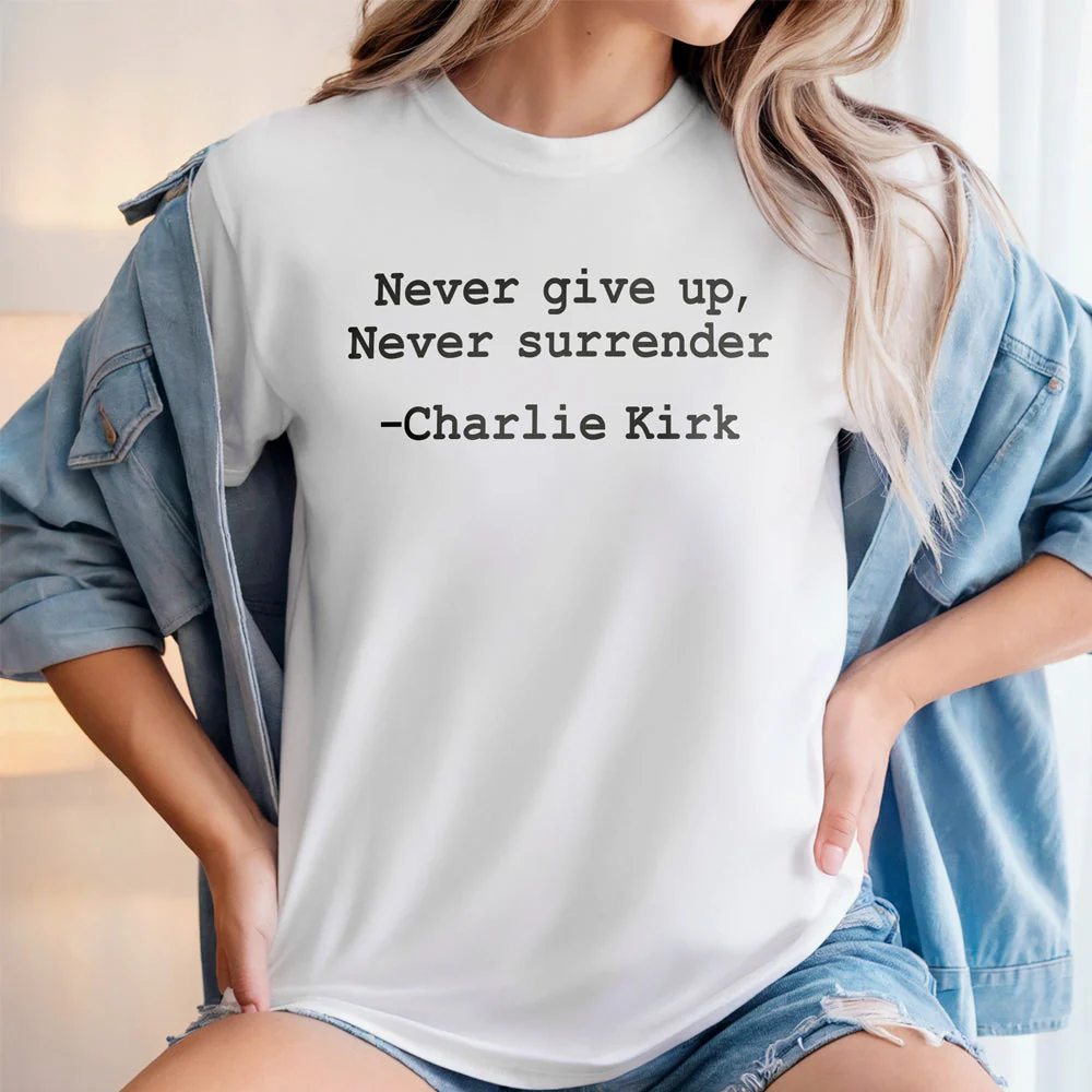 Never give up, Never surrender Charlie Kirk Bright Shirt HA75 64458 - Image 4