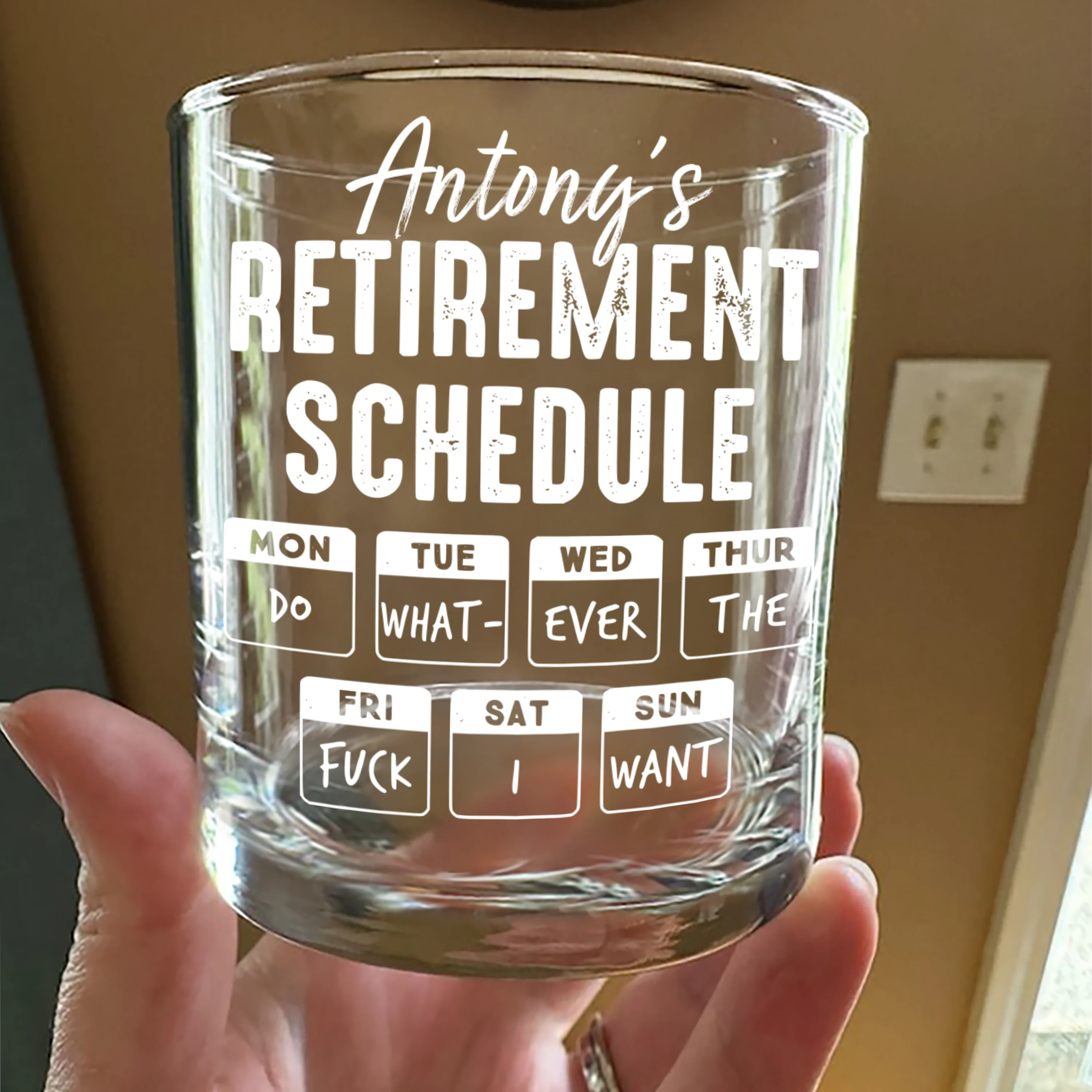 Retirement Schedule Do What Ever The F*ck I Want Personalized Whiskey Glass HA75 892786 - Image 3