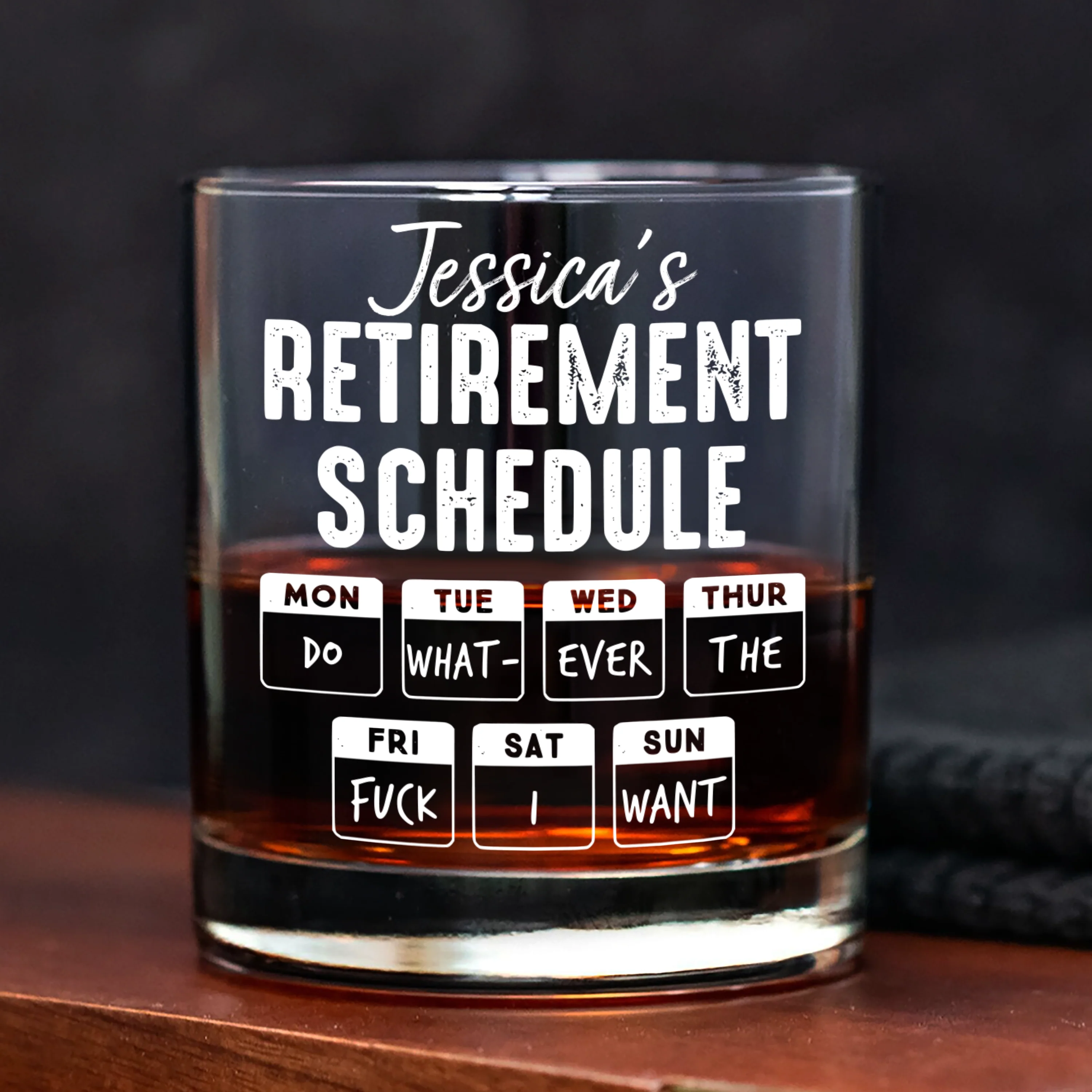 Retirement Schedule Do What Ever The F*ck I Want Personalized Whiskey Glass HA75 892786 - Image 6