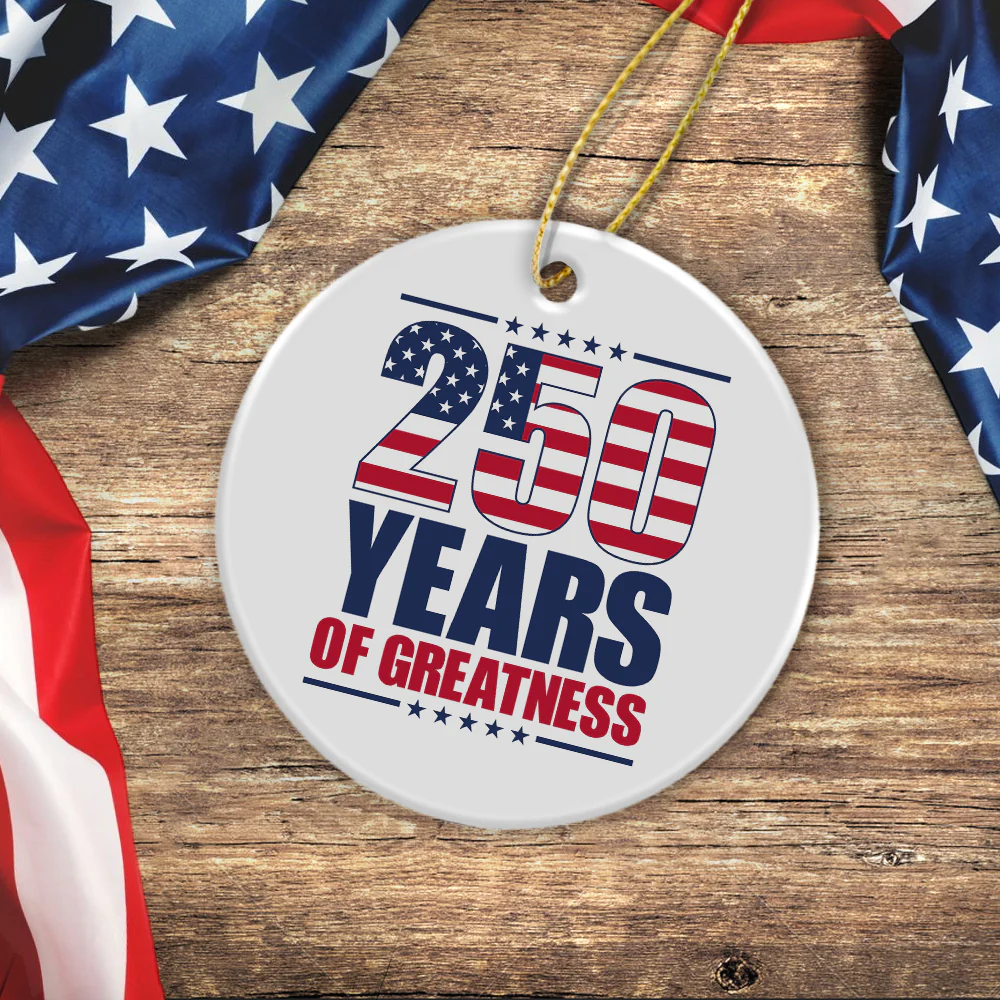 250 Years of Greatness USA Flag Patriotic 1776-2026 Anniversary Ceramic Ornament LM32 895233 - Image 4