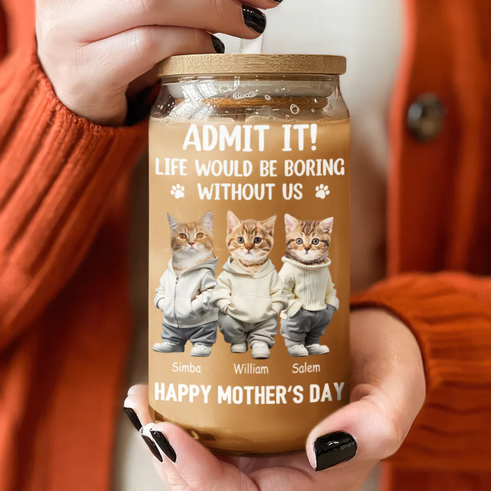 Custom Cute Dog Cat Face Admit It Life Would Be Boring Without Me Glass Can With Lid LM32 893249 - Image 2