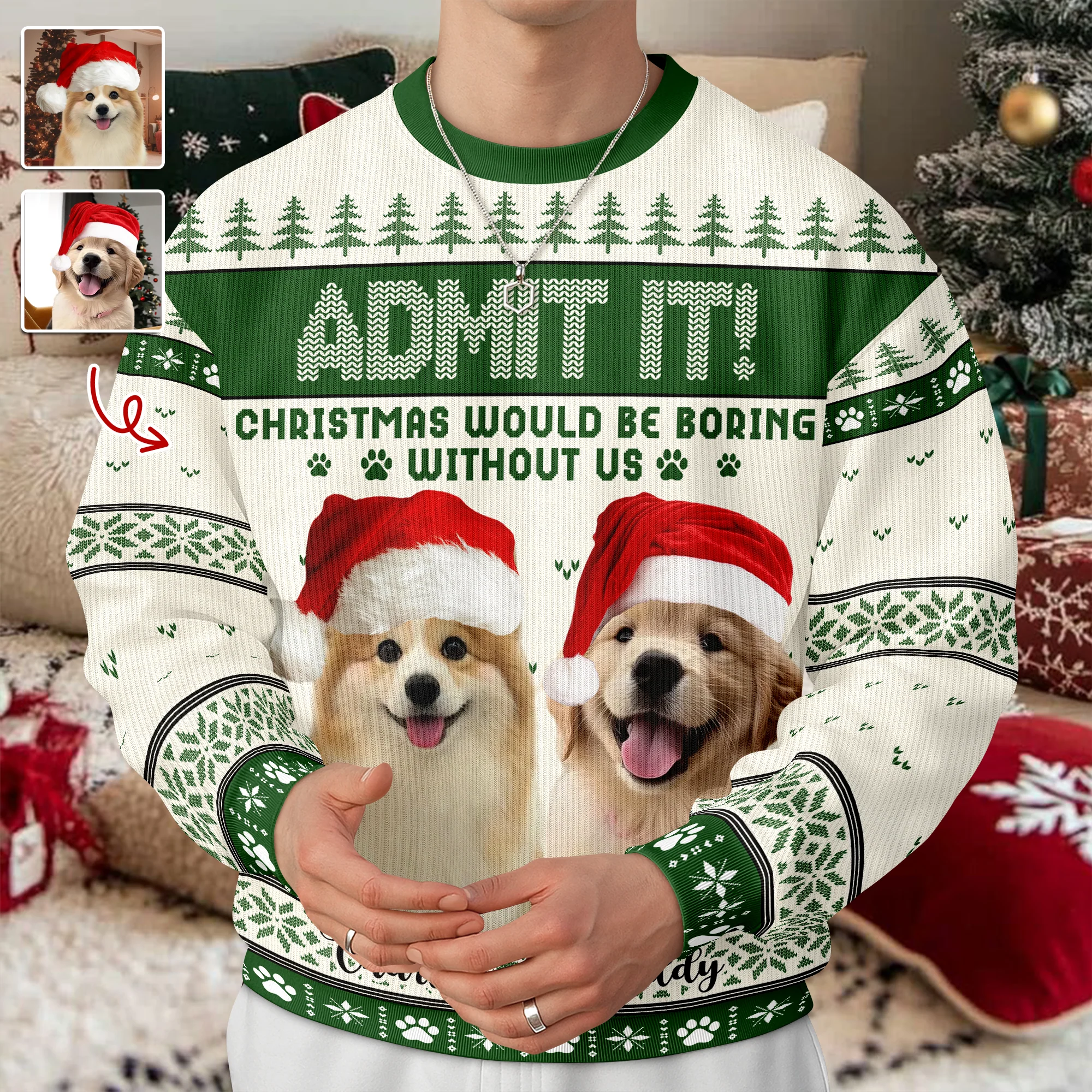 Custom Dog Photo Admit It! Christmas Would Be Boring Without Me Ugly Sweater LM32 893873 - Image 5