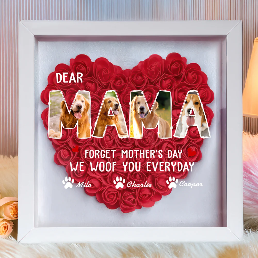 Custom Photo Forget Happy Mother's Day, I Woof You Every Day Flower Shadow Box LM32 893273 - Image 3