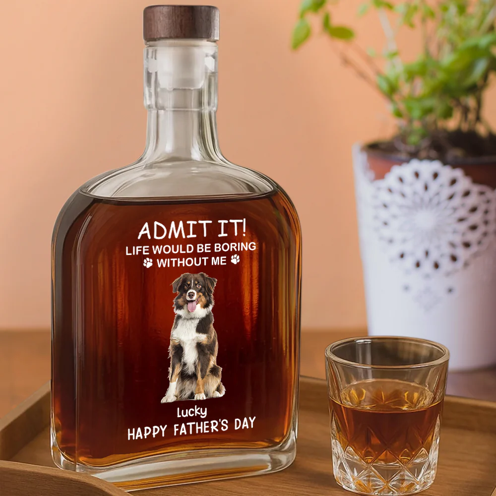 Custom Photo Life Would Be Boring Without Me Dog Cat Whiskey Bottle LM32 893585 - Image 4