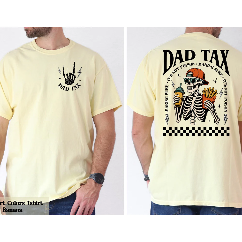 Funny Dad Tax Shirt Back & Front Comfort Shirt - Skeleton Dad Shirt Gift LM32 669165 - Image 2