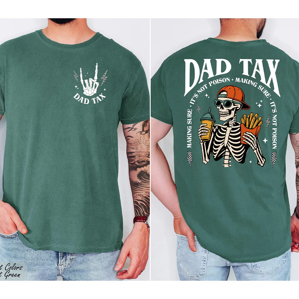 Funny Dad Tax Shirt Back & Front Comfort Shirt - Skeleton Dad Shirt Gift LM32 669165 - Image 3