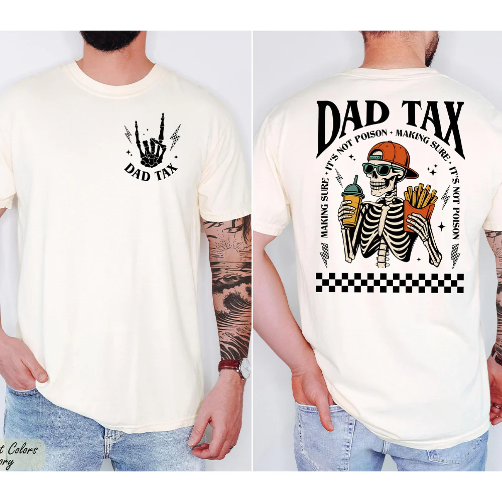 Funny Dad Tax Shirt Back & Front Comfort Shirt - Skeleton Dad Shirt Gift LM32 669165 - Image 8