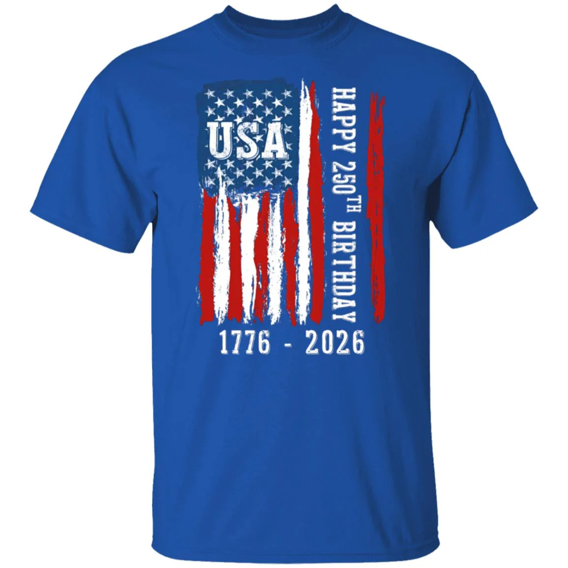 Happy 250th Birthday America Flag Bright Shirt LM32 895283 - Image 12