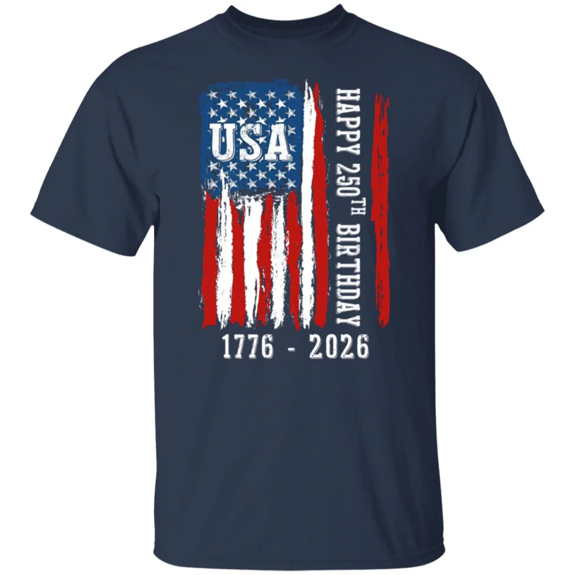 Happy 250th Birthday America Flag Bright Shirt LM32 895283 - Image 14
