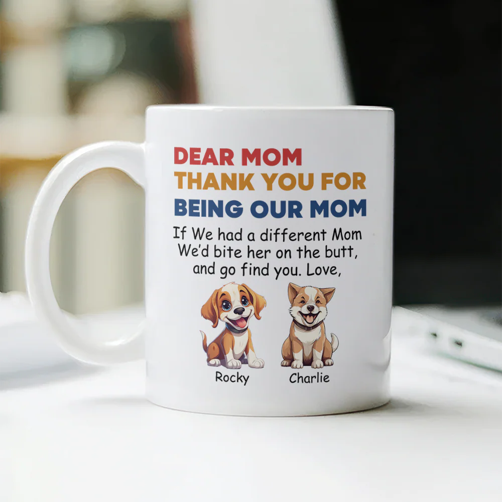 Personalized Thank You For Being My Mom White Mug Funny Gift for Dog Lovers LM32 893177 - Image 2