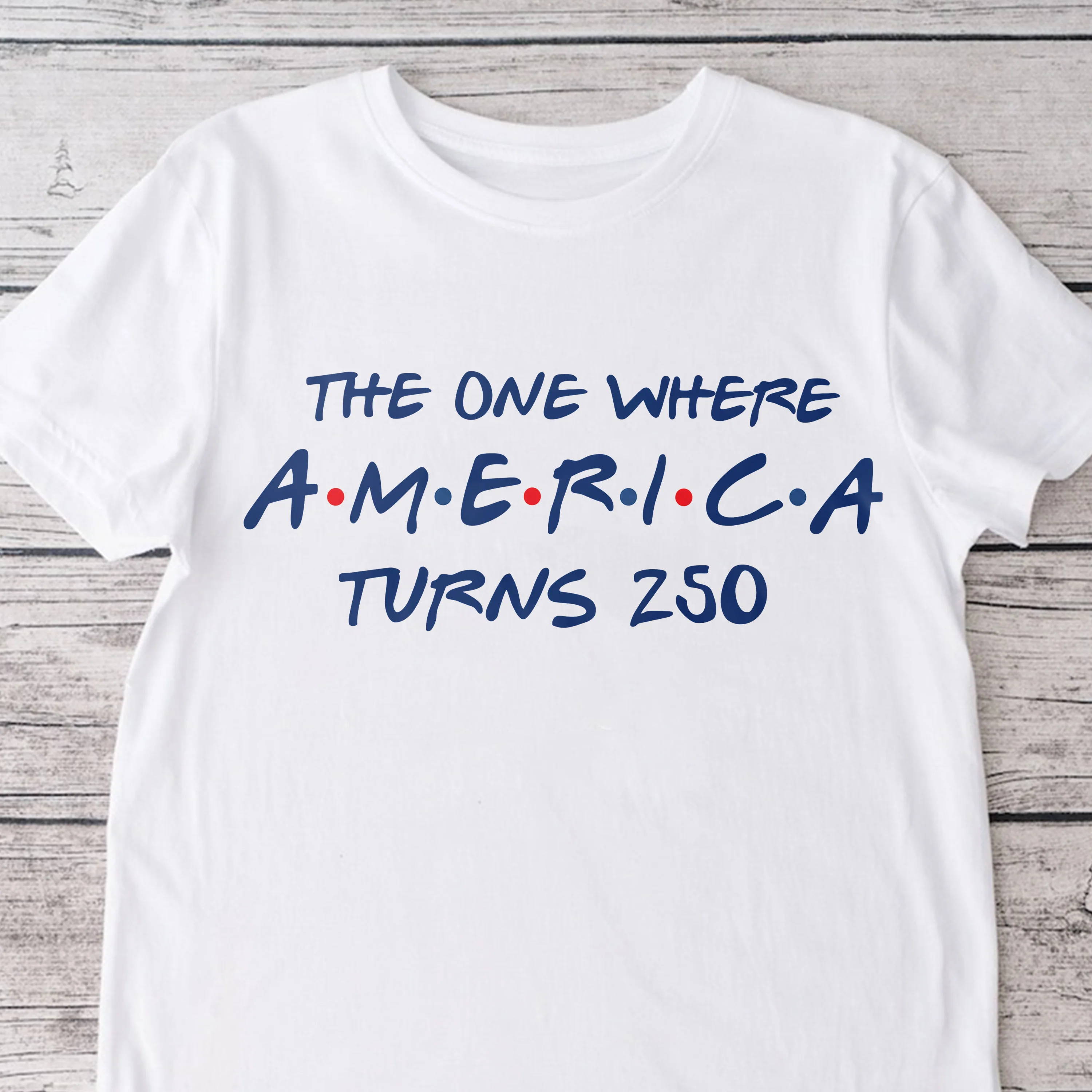 The One Where America Turns 250 Years - 4th Of July Bright Shirt LM32 669193 - Image 4
