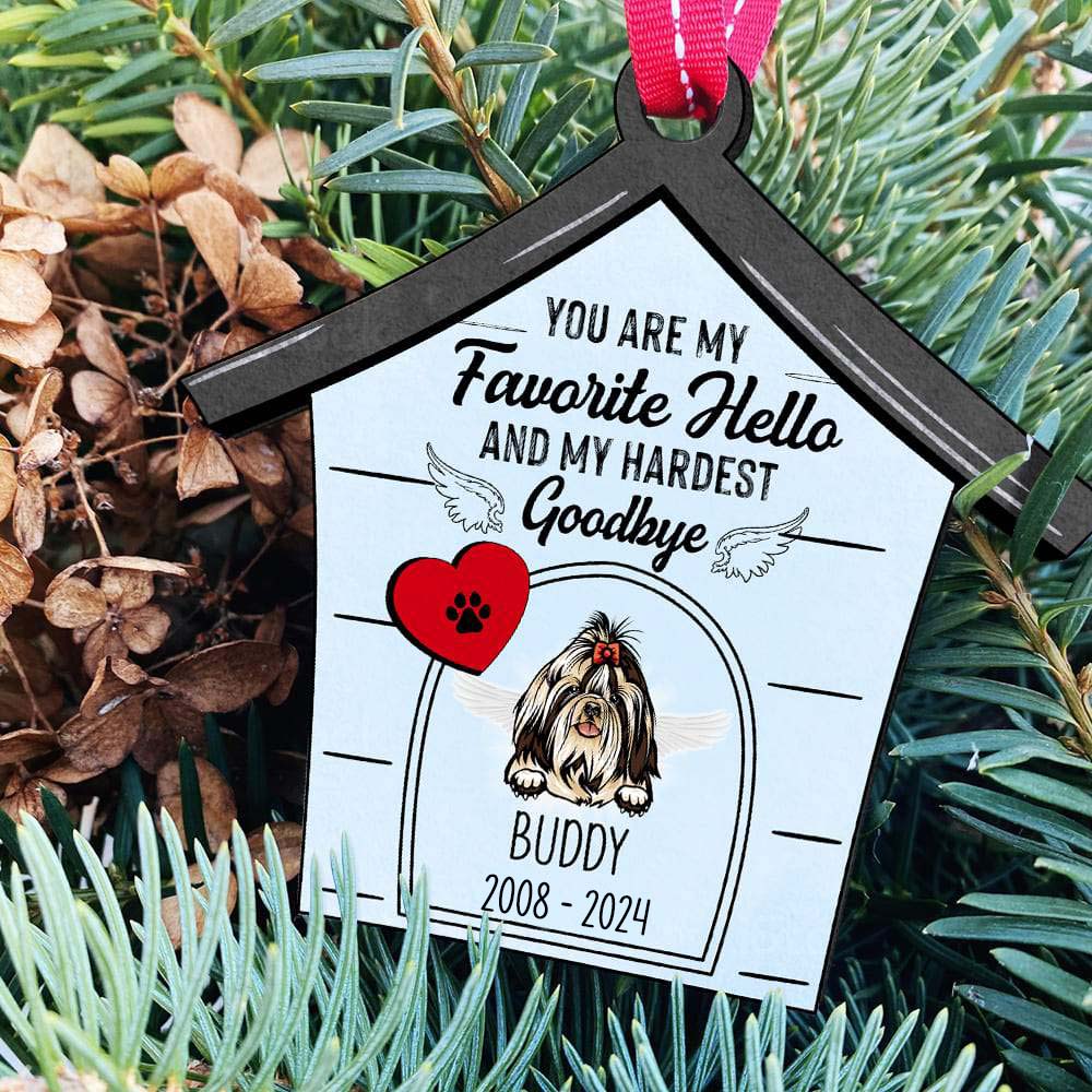 My Favorite Hello My Hardest Goodbye Dog Ornament, Dog Memories Gift, HN590