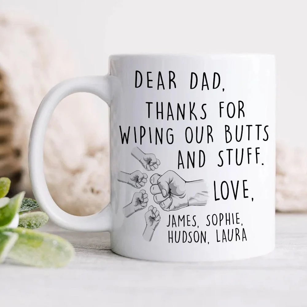 Dear Dad, Thanks For Wiping Our Butts And Stuff Father's Day Mug Personalized Gift TA29 890789 - Image 2
