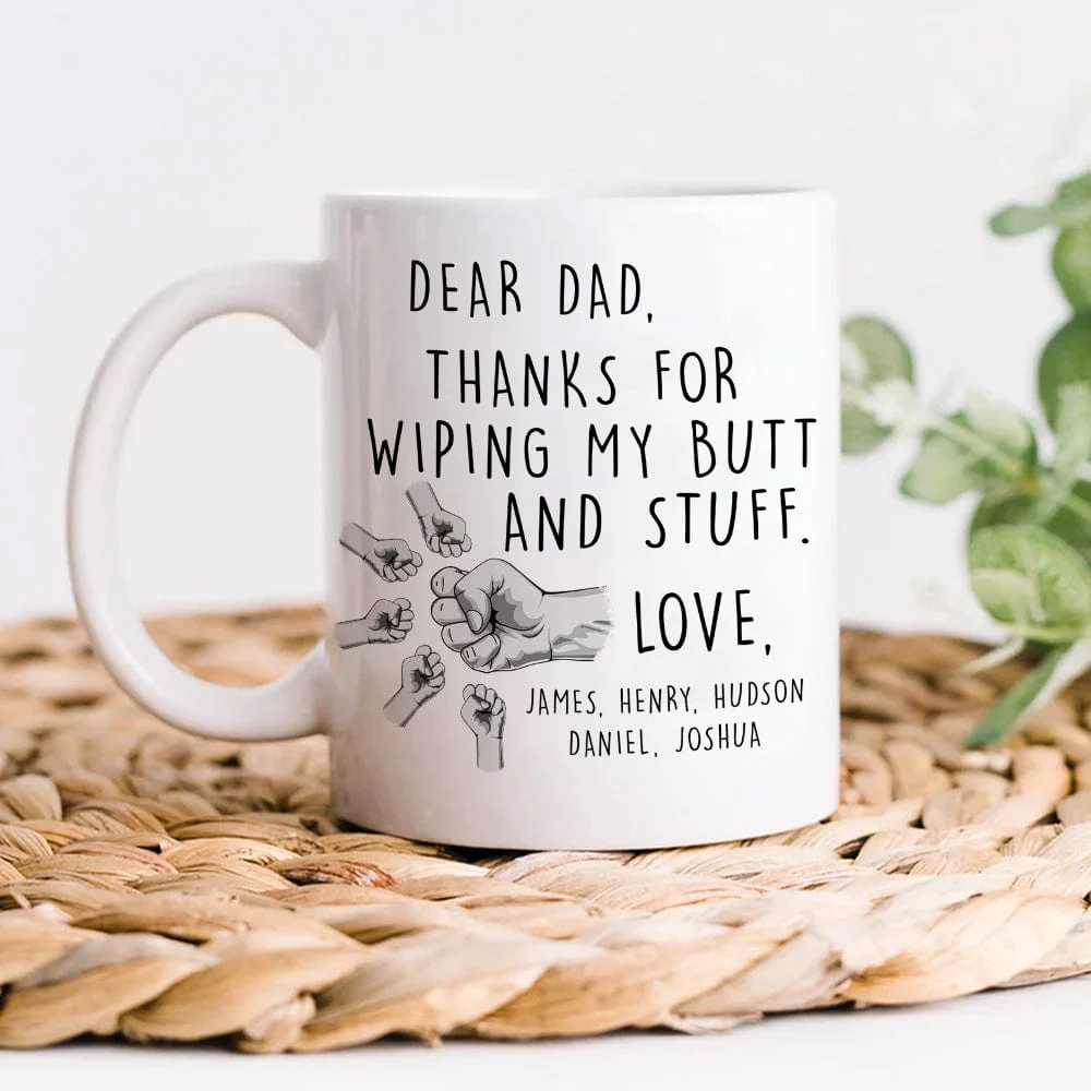 Dear Dad, Thanks For Wiping Our Butts And Stuff Father's Day Mug Personalized Gift TA29 890789 - Image 4
