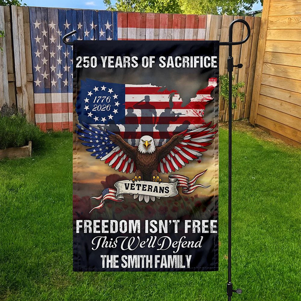 Custom Family Name 250 Years of Sacrifice - United States Veterans Garden Flag HO82 901596 - Image 2