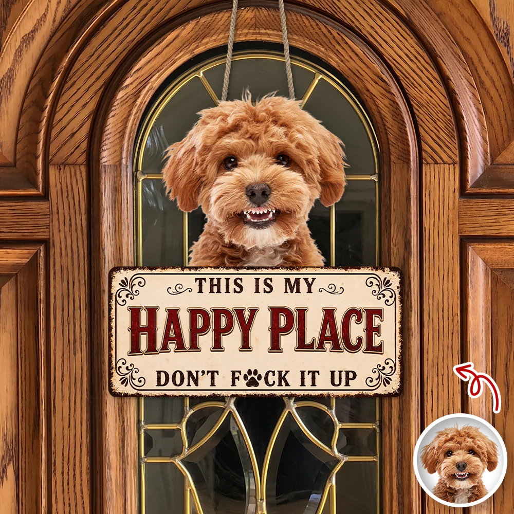 Custom Dog Photo This is My Happy Place Door Sign - Gift for Pet Lovers CH07 180128 - Image 6