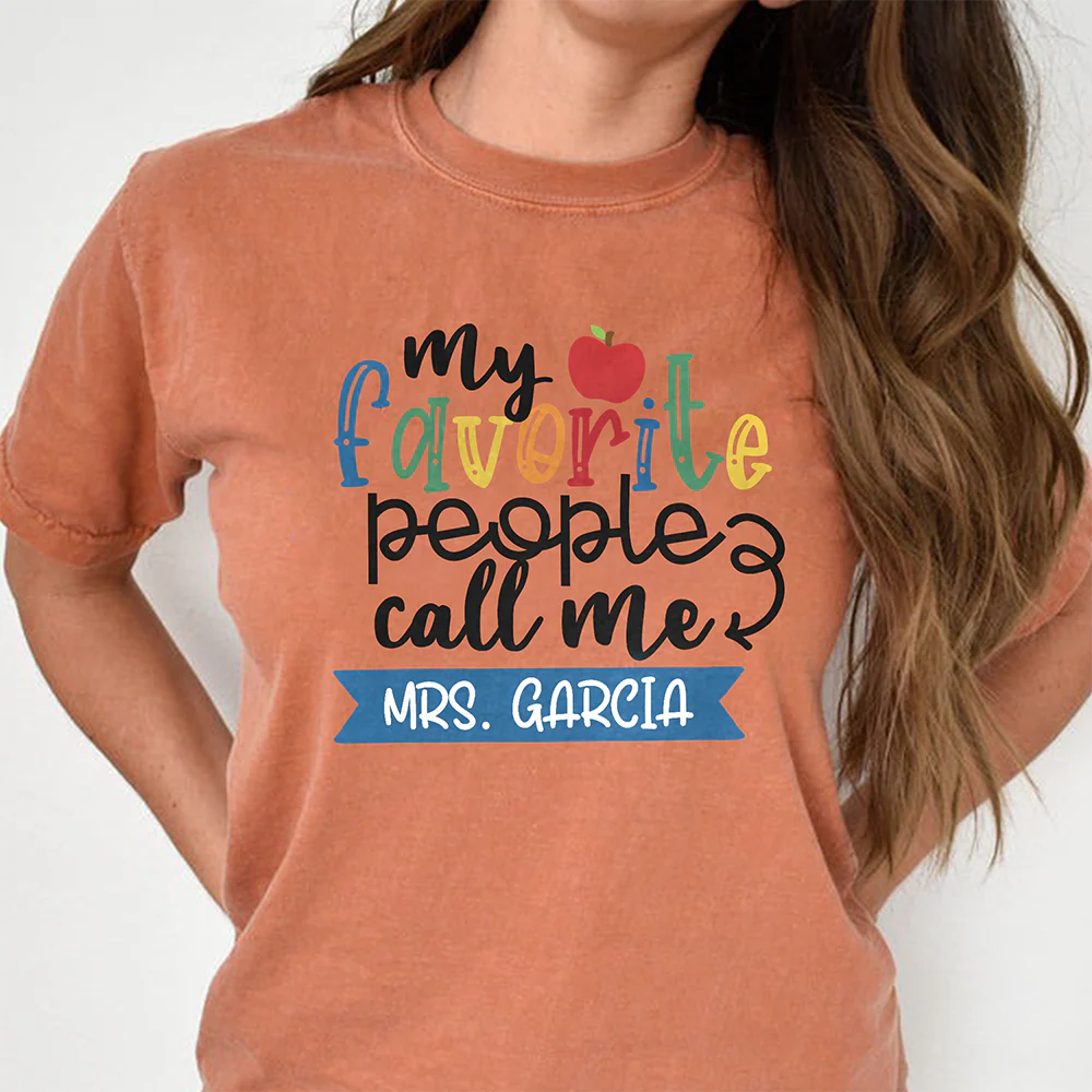 Custom Family Name My Favorite People Call Me Comfort Shirt - Personalized Gift For Teachers LM32 669375 - Image 5
