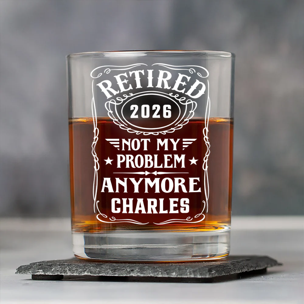 Custom Name Not My Problem Anymore Rock Glass – Happy Retirement Gift LM32 668925 - Image 3