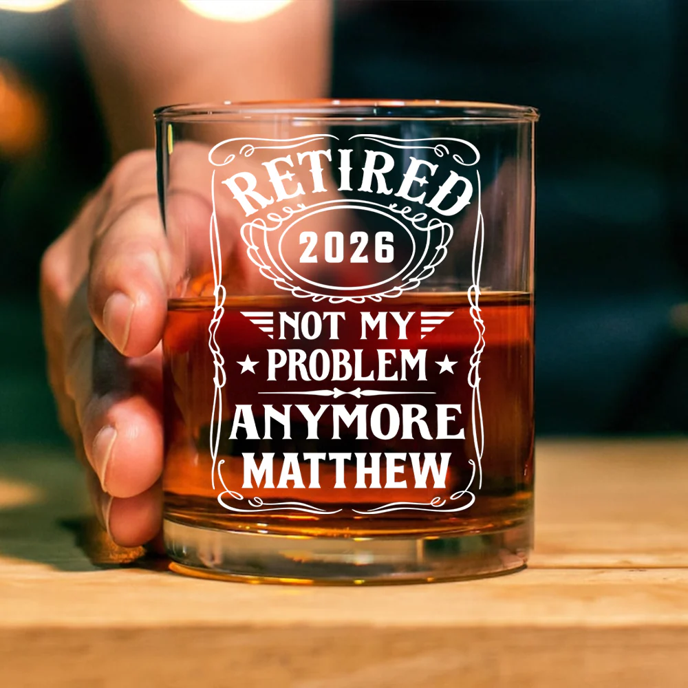 Custom Name Not My Problem Anymore Rock Glass – Happy Retirement Gift LM32 668925 - Image 5