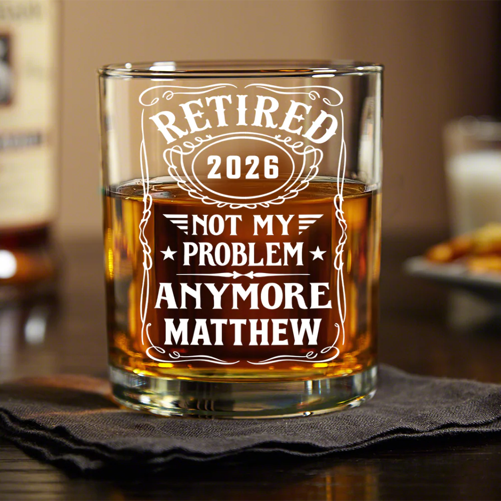 Custom Name Not My Problem Anymore Rock Glass – Happy Retirement Gift LM32 668925 - Image 6