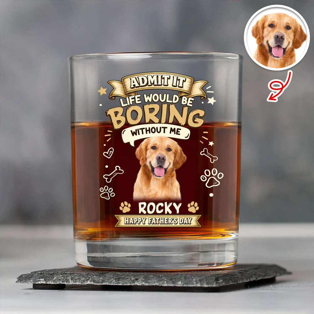 Custom Photo Admit It Life Would Be Boring Without Me Whiskey Glass - Father’s Day Gift CH07 911406 - Image 4
