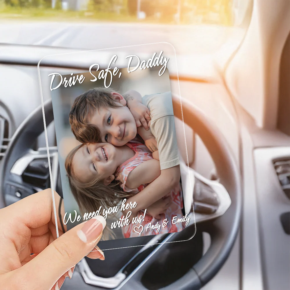 Custom Photo Drive Safe Daddy Acrylic Car Visor For Father's Day LM32 668961 - Image 3