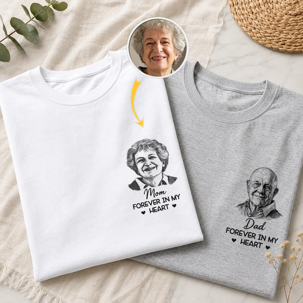 Custom Photo Forever In My Heart White Shirt - Personalized Memorial Sympathy Gifts For Loss Of Mom, Dad CH07 180098