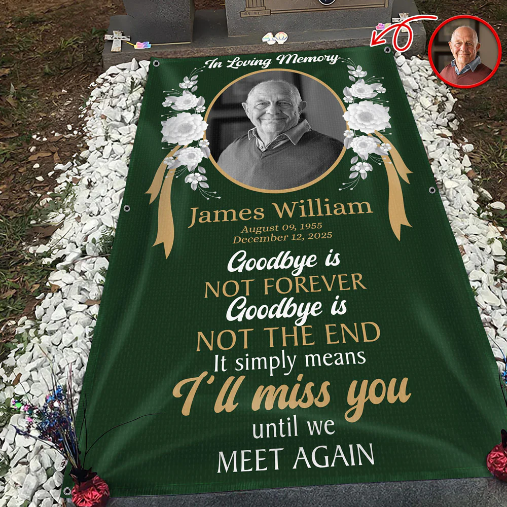 Custom Photo Goodbye Is Not Forever Memorial Grave Blanket LM32 897499 - Image 3